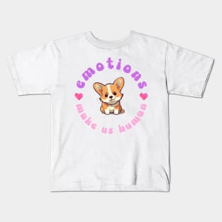 Emotions Make Us Human Corgi Dog Cute Kawaii Print Kids T-Shirt